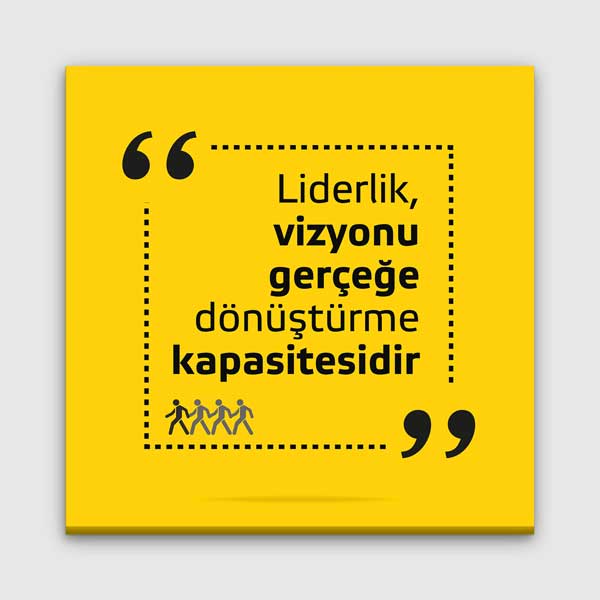 "Liderlik Vizyonu Gerçeğe Dönüştürme Kapasitesidir" Motivasyon Tablosu – 4079
