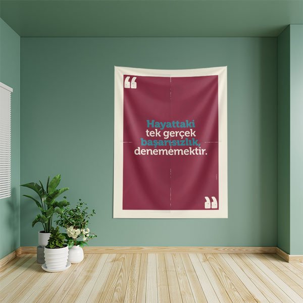 "Hayattaki Tek Gerçek Başarısızlık, Denememektir" Duvar Örtüsü 8455