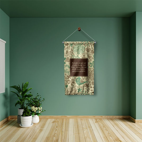 "Nerede Umut Varsa Orada İnanç Var, Artık Mucizeler Gerçekleşebilir" Duvar Flaması 8064