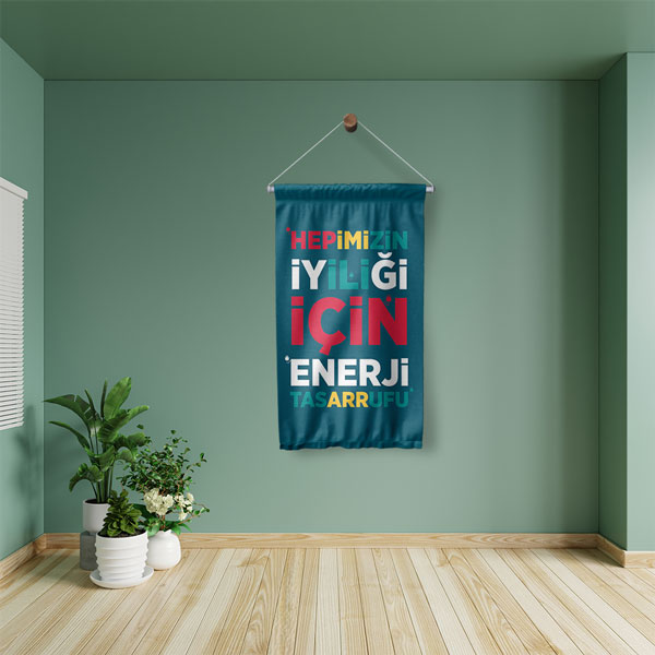 "Hepimizin İyiliği İçin Enerji Tasarrufu" Temalı Duvar Flaması 8117