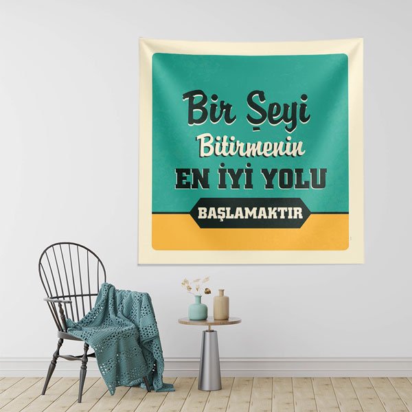 "Bir Şeyi Bitirmenin En İyi Yolu Başlamaktır" Motivasyonel Duvar Örtüsü 8525