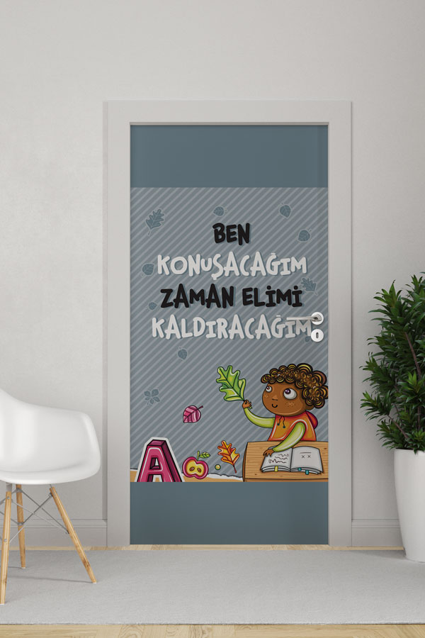 Ben Konuşacağım Zaman Elimi Kaldıracağım Kapı Giydirme - Sınıf İçi İletişim Kuralları ve Dinleme Becerileri 8989