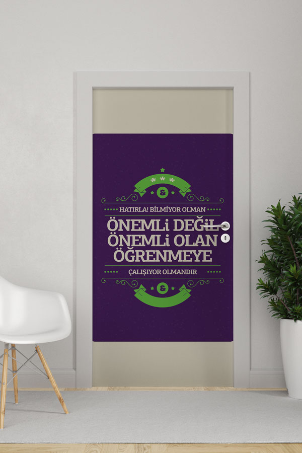 okul-sinif-kapi-baskilari-8997-0 "Hatırla! Bilmiyor Olman Önemli Değil Önemli Olan Öğrenmeye Çalışıyor Olmandır" Temalı Okul Kapı Giydirme 8997