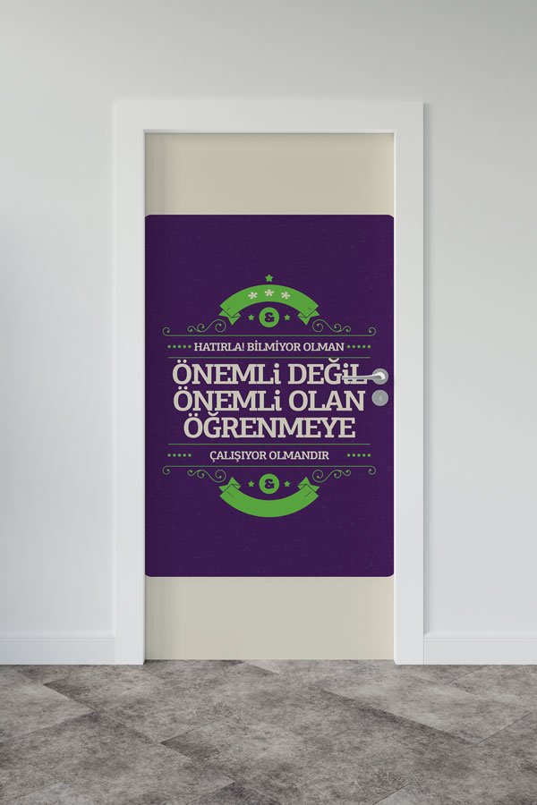 "Hatırla! Bilmiyor Olman Önemli Değil Önemli Olan Öğrenmeye Çalışıyor Olmandır" Temalı Okul Kapı Giydirme 8997