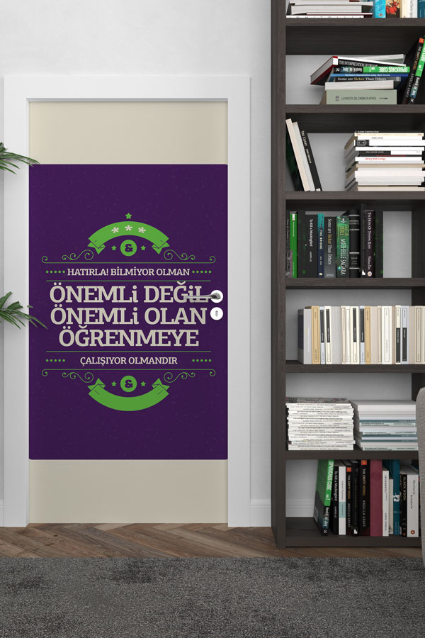 okul-sinif-kapi-baskilari-8997-02 "Hatırla! Bilmiyor Olman Önemli Değil Önemli Olan Öğrenmeye Çalışıyor Olmandır" Temalı Okul Kapı Giydirme 8997