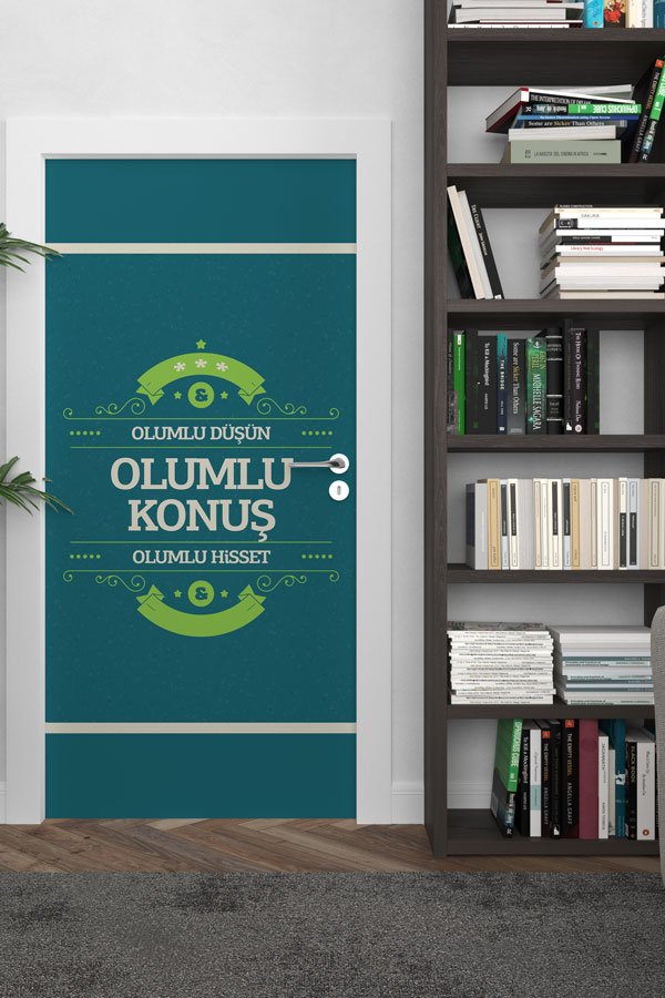 Olumlu Düşün Konuş Hisset Kapı Giydirme - Pozitif Yaşam Kapı Dekoru 8998