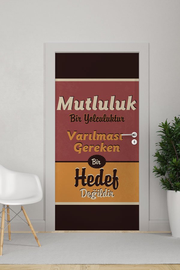 Mutluluk Bir Yolculuktur Kapı Giydirme - Felsefi Motivasyon Kapı Tasarımı 9002