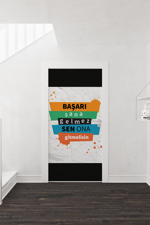 "Başarı Sana Gelmez Sen Ona Gitmelisin" Kapı Giydirme 9011