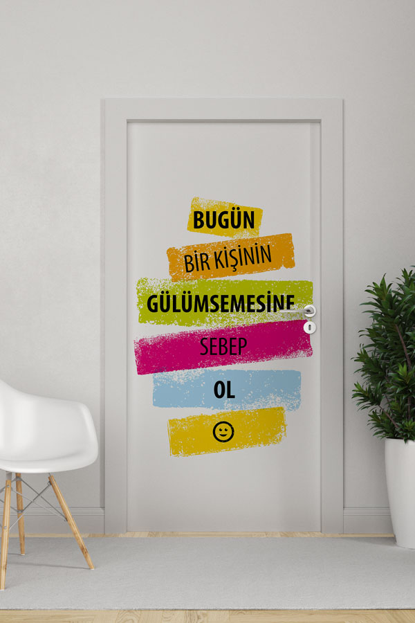 Bugün Bir Kişinin Gülümsemesine Sebep Ol Kapı Giydirme 9015