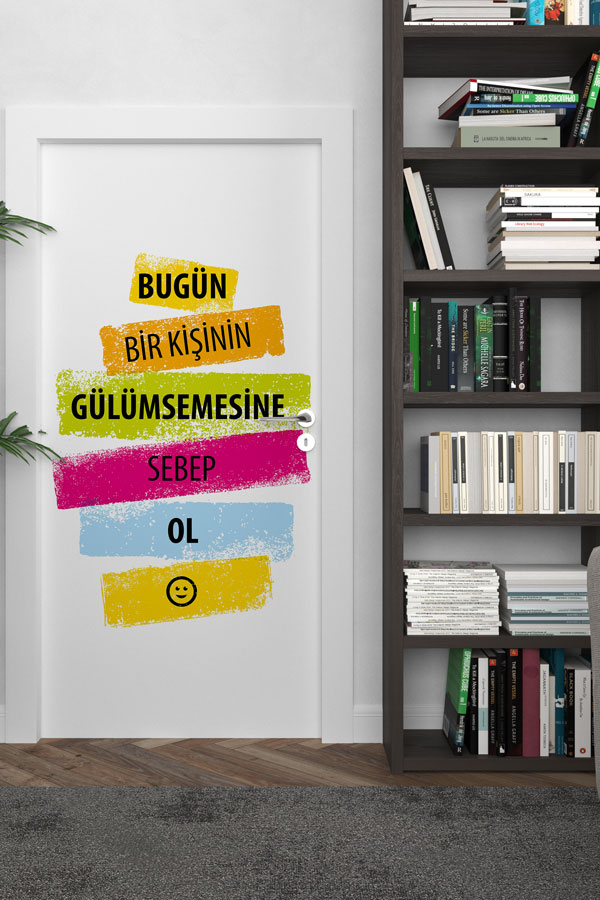 Bugün Bir Kişinin Gülümsemesine Sebep Ol Kapı Giydirme 9015