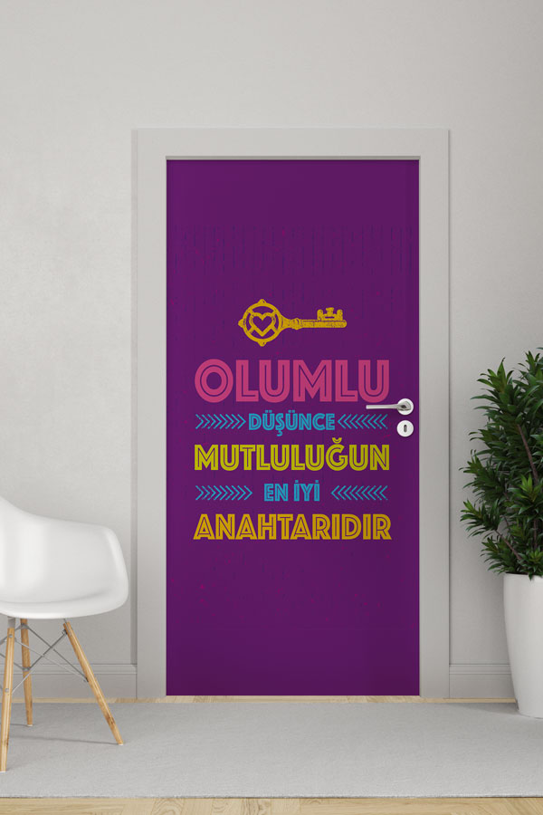 "Olumlu Düşünce Mutluluğun Anahtarıdır" Kapı Giydirme 9021
