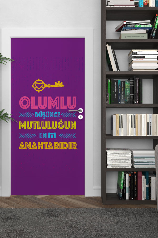 "Olumlu Düşünce Mutluluğun Anahtarıdır" Kapı Giydirme 9021