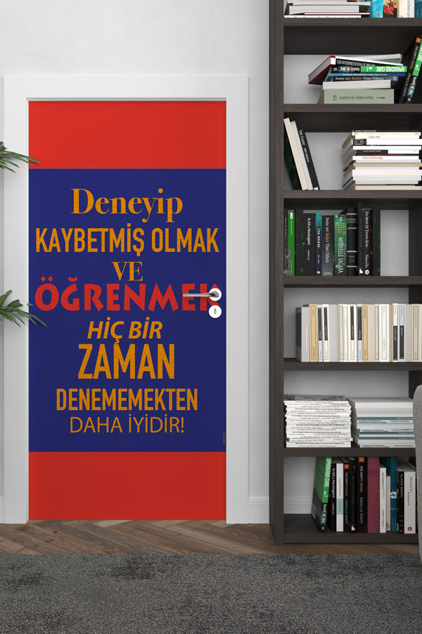 "Deneyip Öğrenmek, Denememekten İyidir!" Motivasyon Kapı Giydirme 9024