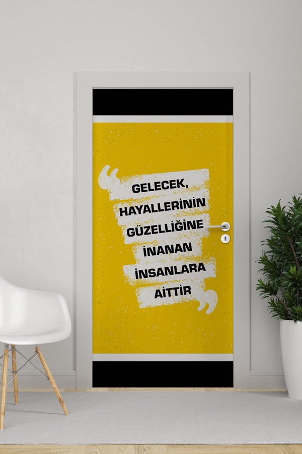 "Gelecek, Hayallerinin Güzelliğine İnanan İnsanlara Aittir" Motivasyon Kapı Giydirme 9034