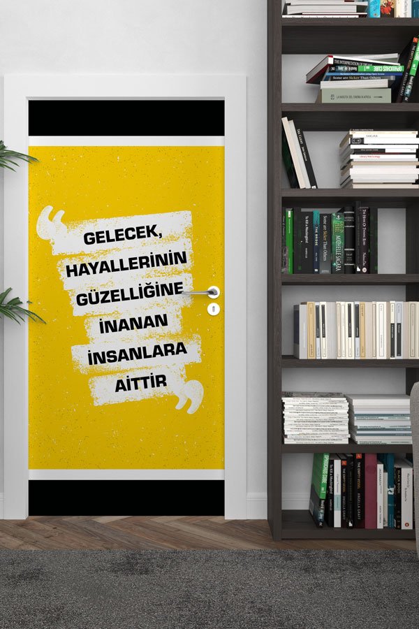 "Gelecek, Hayallerinin Güzelliğine İnanan İnsanlara Aittir" Motivasyon Kapı Giydirme 9034