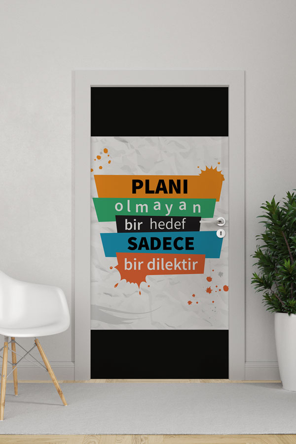 "Planı Olmayan Hedef Sadece Bir Dilektir" Kapı Giydirme 9009