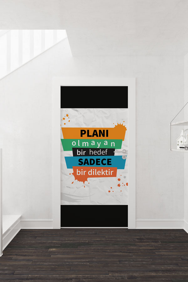 "Planı Olmayan Hedef Sadece Bir Dilektir" Kapı Giydirme 9009