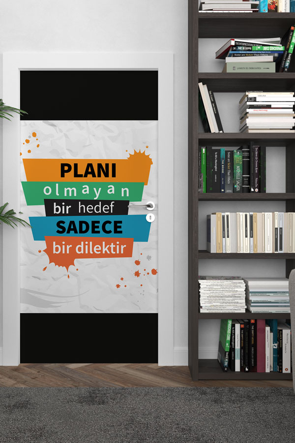 "Planı Olmayan Hedef Sadece Bir Dilektir" Kapı Giydirme 9009