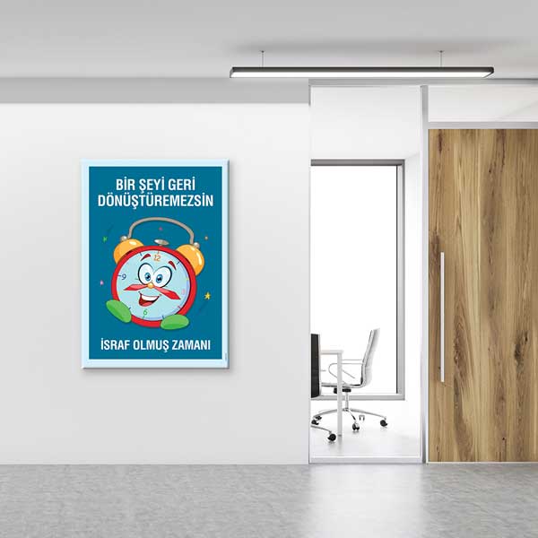 "İsraf Olmuş Zamanı Geri Döndüremezsin" Okul Posteri - Zaman Yönetimi Dekoru – B-839