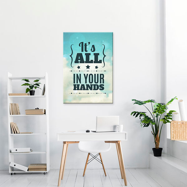 Motivasyon It’s All In Your Hands Kanvas Tablo – 7553