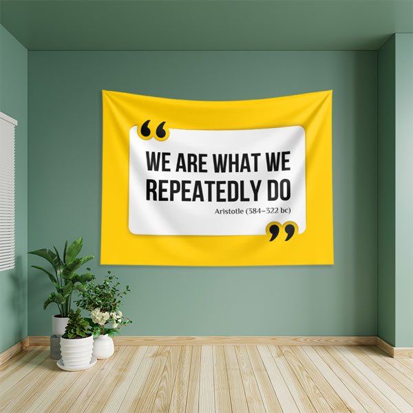We Are What We Repeatedly Do Duvar Örtüsü 8248