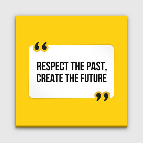 saying-wall-art-3163-00 Geçmişe Saygı Geleceği Yarat Duvar Tablosu – 3163