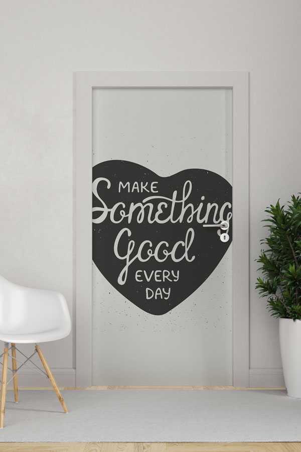 Make Something Good Every Day Yazılı Kapı Giydirme 8739