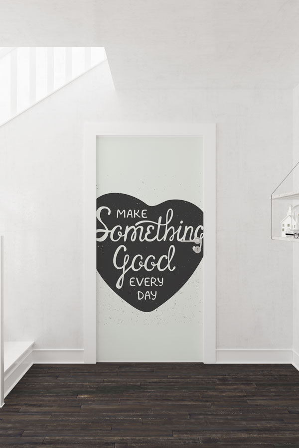 Make Something Good Every Day Yazılı Kapı Giydirme 8739