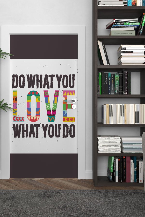 Do What You Love What You Do Kapı Giydirme 8742
