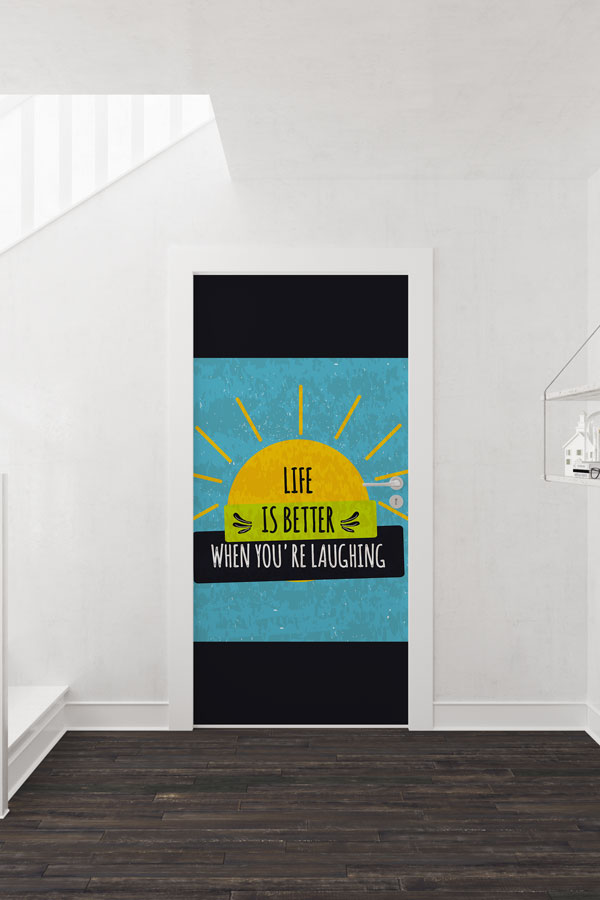 Life Is Better When You're Laughing Kapı Giydirme 8745