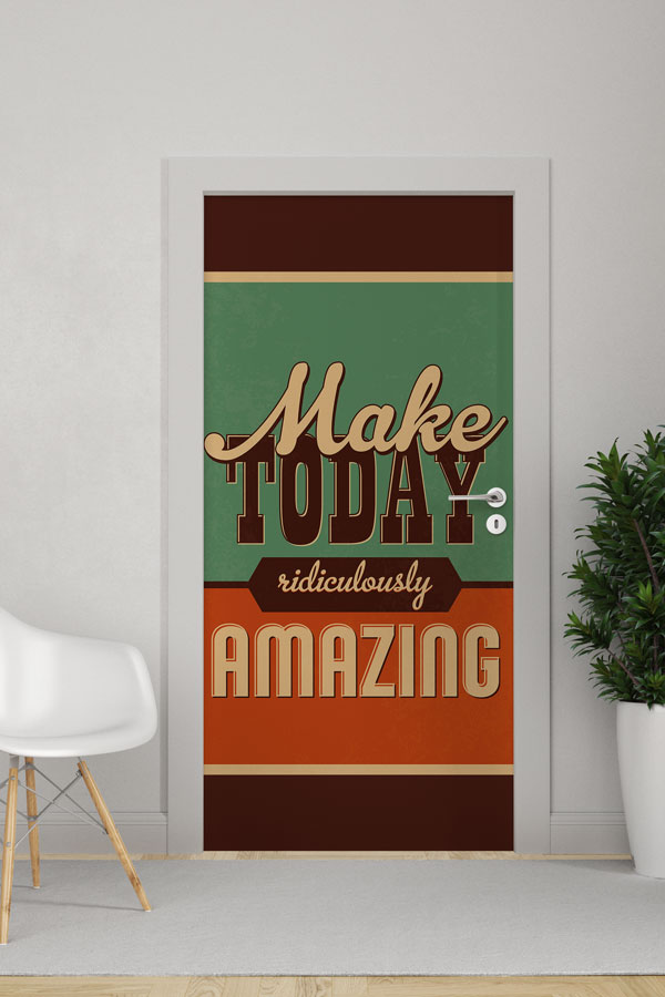 Make Today Ridiculously Amazing Kapı Giydirme 8755