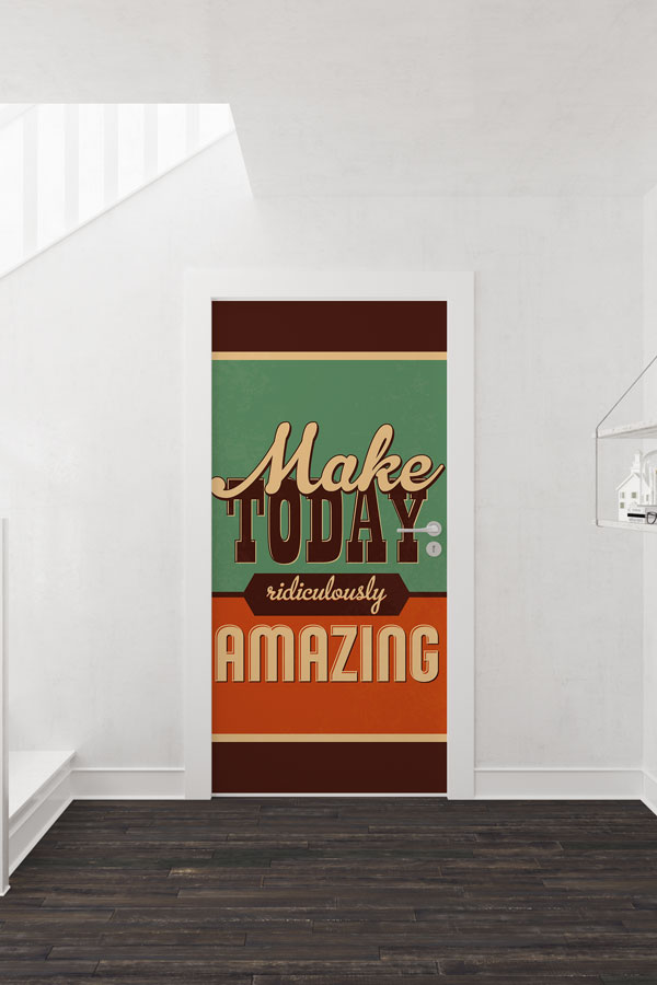 Make Today Ridiculously Amazing Kapı Giydirme 8755