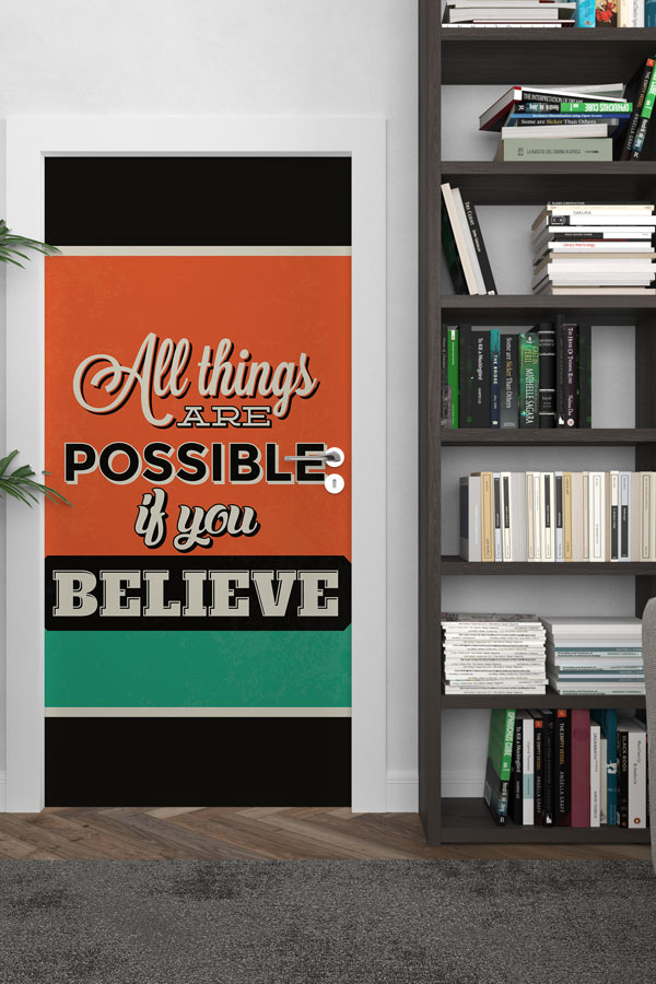 All Things Are Possible If You Believe Kapı Giydirme 8757