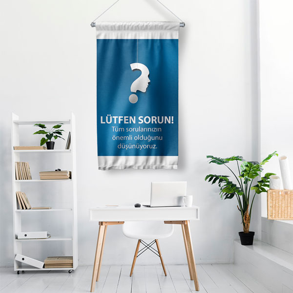 "Lütfen Sorun! Tüm Sorunlarınızın Önemli Olduğunu Düşünüyoruz" Duvar Flaması 8062
