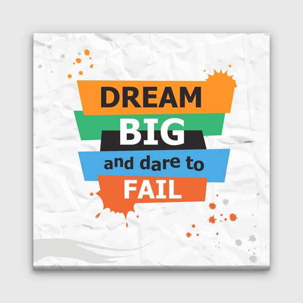 Büyük Hayal Et ve Başarısız Olmaya Cesaret Et Duvar Tablosu – 3327