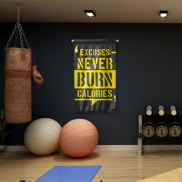 Excuses Never Burn Calories Duvar Flaması 5895