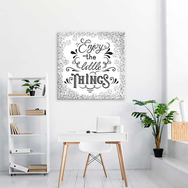 Küçük Şeylerin Keyfini Çıkar Duvar Tablosu - Motivasyonel Sanat – 3322