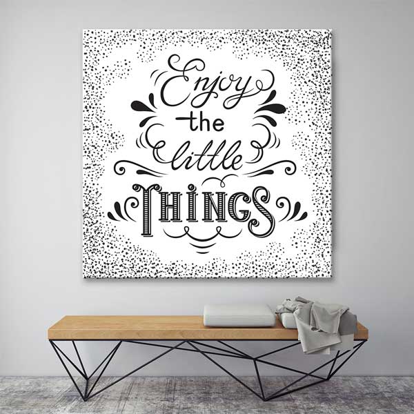 Küçük Şeylerin Keyfini Çıkar Duvar Tablosu - Motivasyonel Sanat – 3322