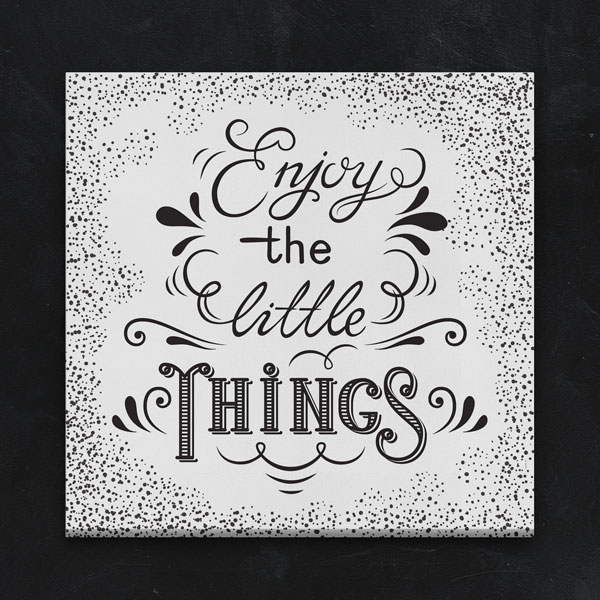 Küçük Şeylerin Keyfini Çıkar Duvar Tablosu - Motivasyonel Sanat – 3322