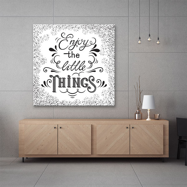 Küçük Şeylerin Keyfini Çıkar Duvar Tablosu - Motivasyonel Sanat – 3322