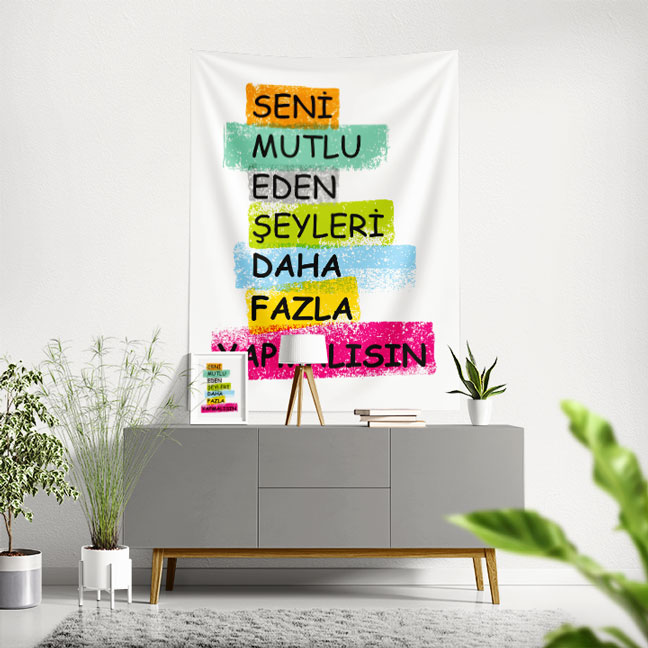 Seni Mutlu Eden Şeyleri Daha Fazla Yapmalısın Yazılı İlham Verici Duvar Örtüsü 7655