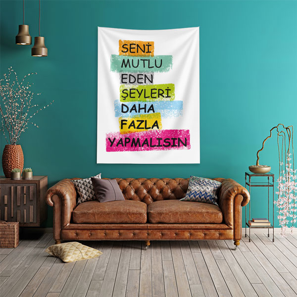 Seni Mutlu Eden Şeyleri Daha Fazla Yapmalısın Yazılı İlham Verici Duvar Örtüsü 7655