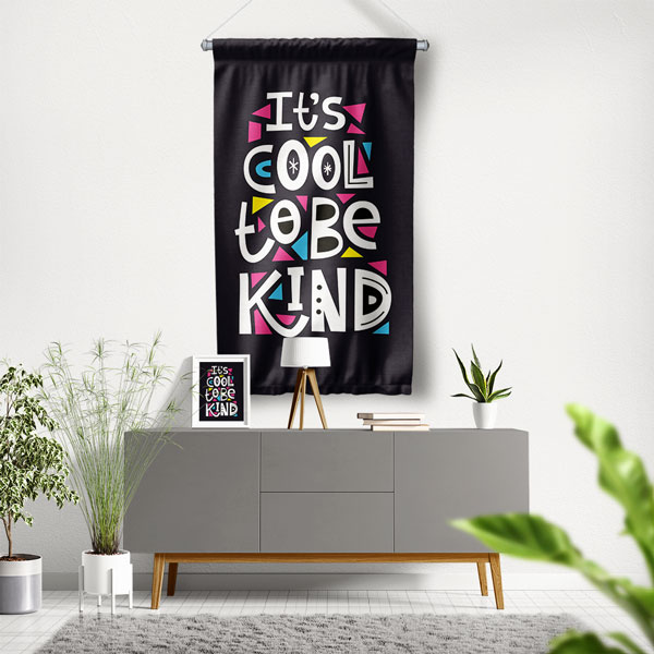It’s Cool To Be Kind Motivasyon Duvar Flaması Kumaş Baskı 7687