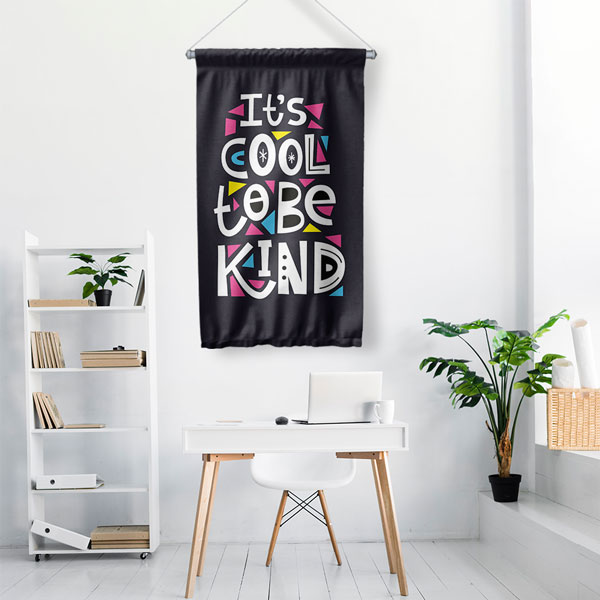 It’s Cool To Be Kind Motivasyon Duvar Flaması Kumaş Baskı 7687