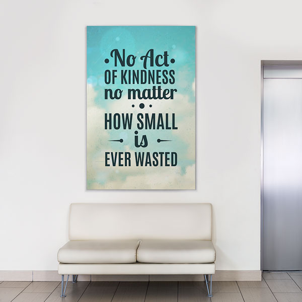 Motivasyon Kindness Never Wasted Kanvas Tablo – 7547