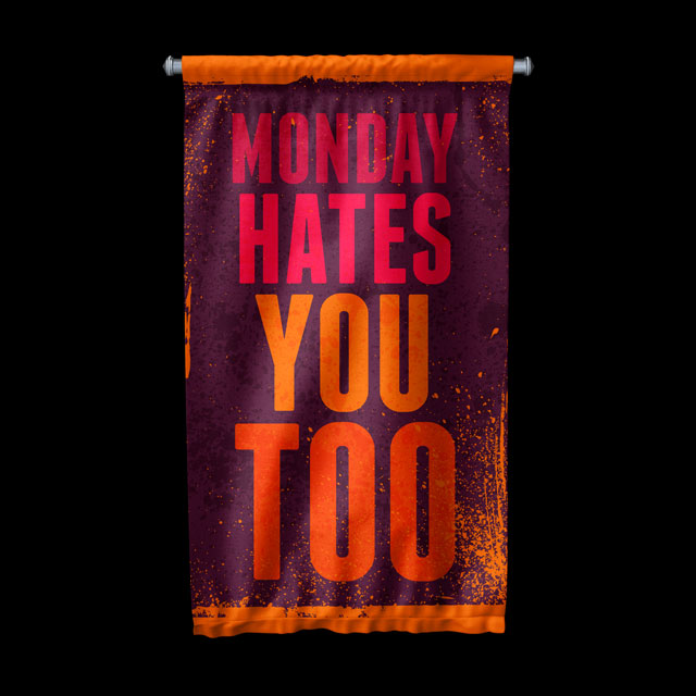 Monday Hates You Too Duvar Flaması Kumaş Baskı 7686