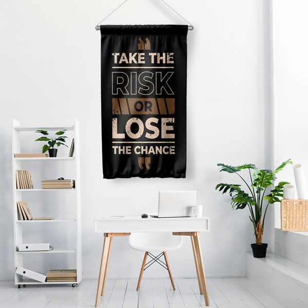 Take The Risk Or Lose The Chance Motivasyon Duvar Flaması Kumaş Baskı 7688