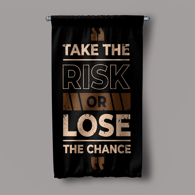 Take The Risk Or Lose The Chance Motivasyon Duvar Flaması Kumaş Baskı 7688