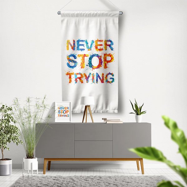 Never Stop Trying Duvar Flaması 7678