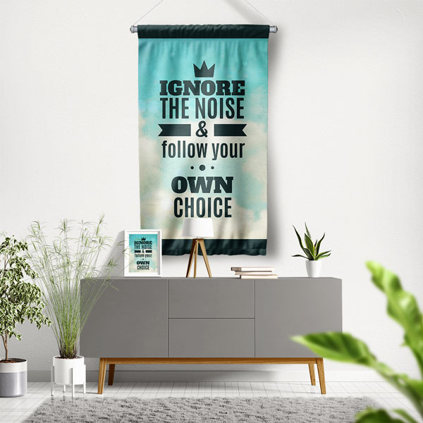 Ignore The Noise Follow Your Own Choice Motivasyon Duvar Flaması Kumaş Baskı 7692